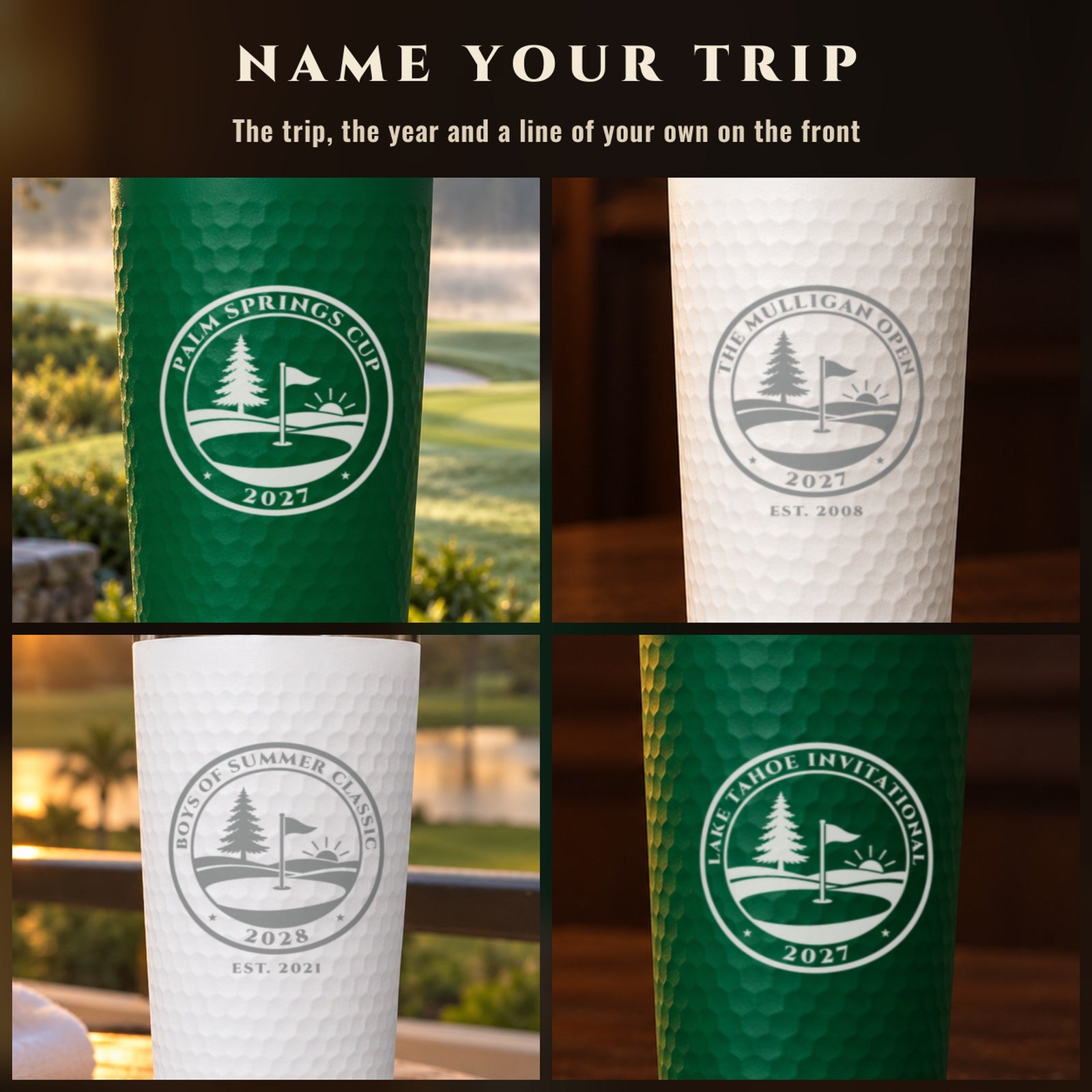 Guys golf trip gift ideas: four engraved tumblers for Palm Springs Cup, The Mulligan Open, Boys of Summer Classic and Lake Tahoe trips