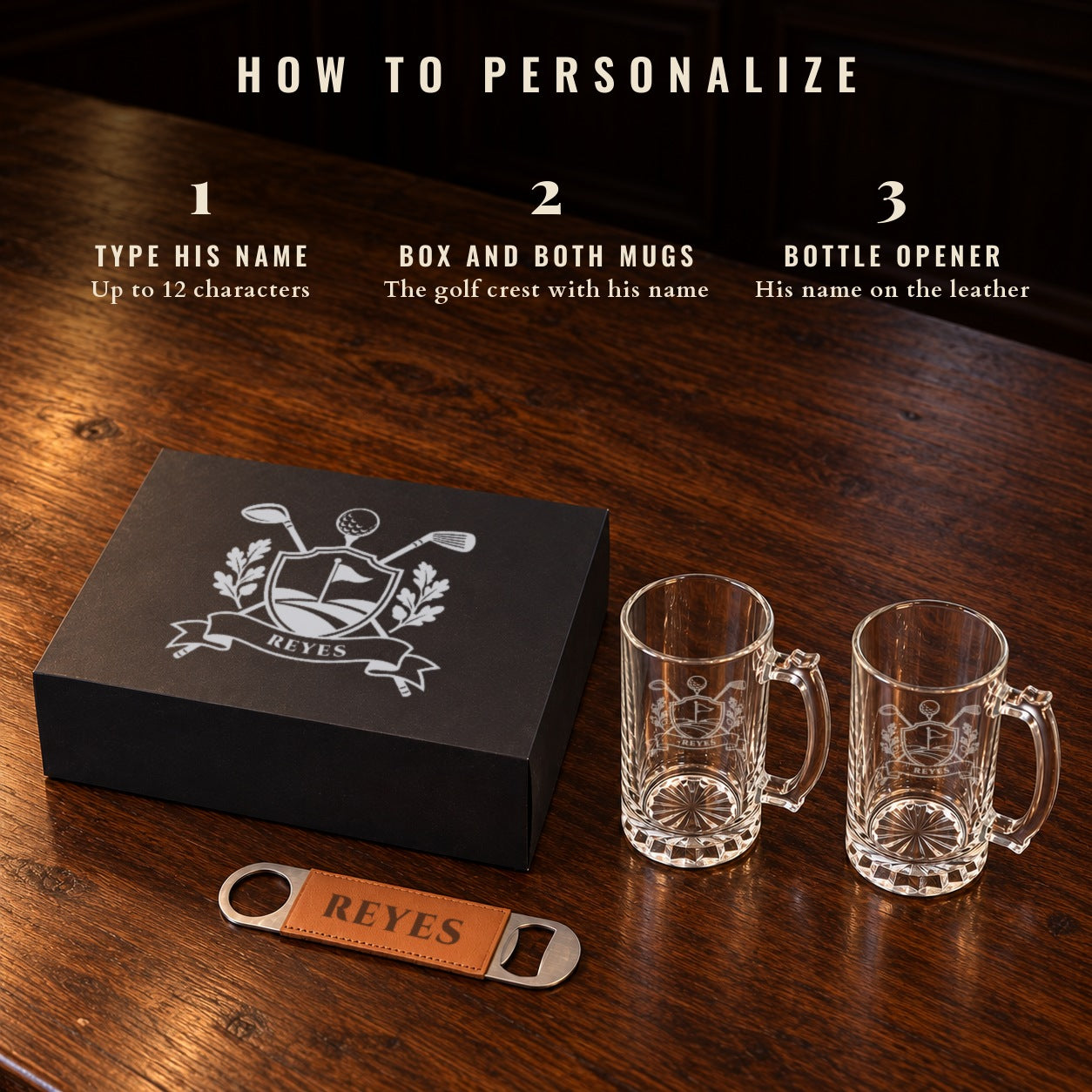 How to personalize the golf beer mug gift set: type his name, it goes on the golf crest on the box and both mugs and on the opener