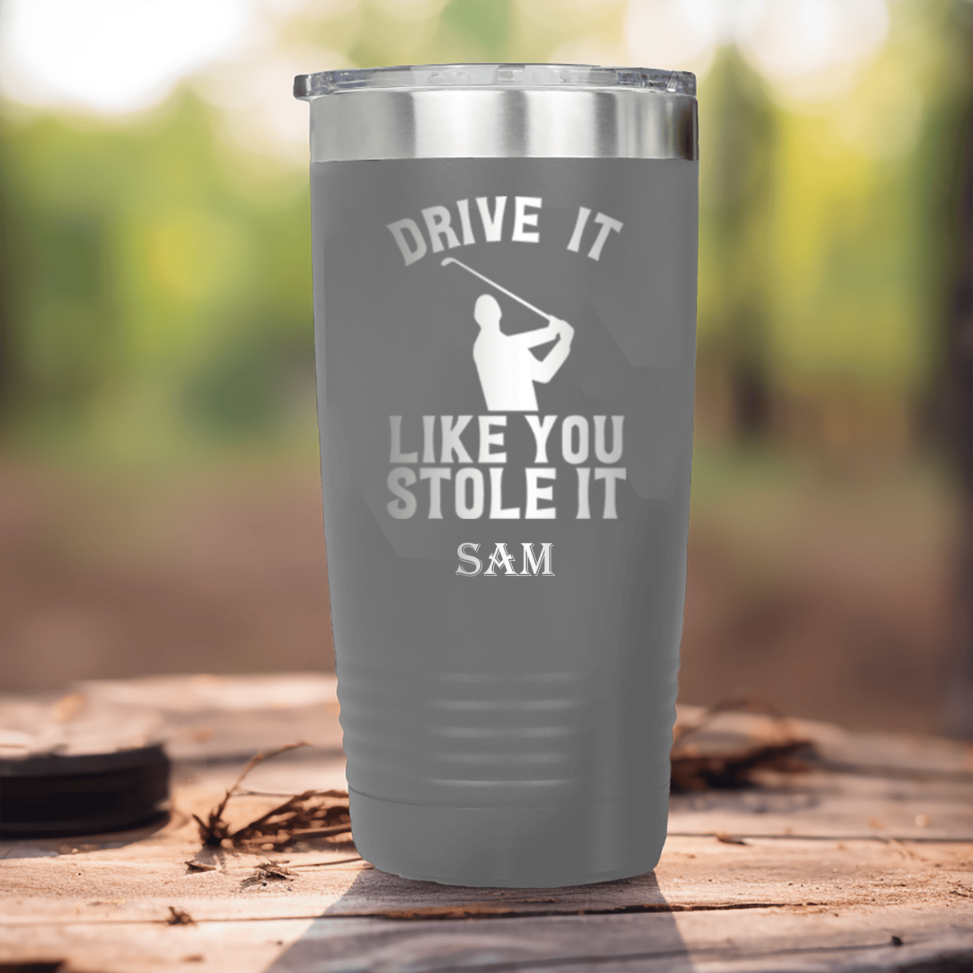 Grey Golf Tumbler With Drive Like You Stole Design