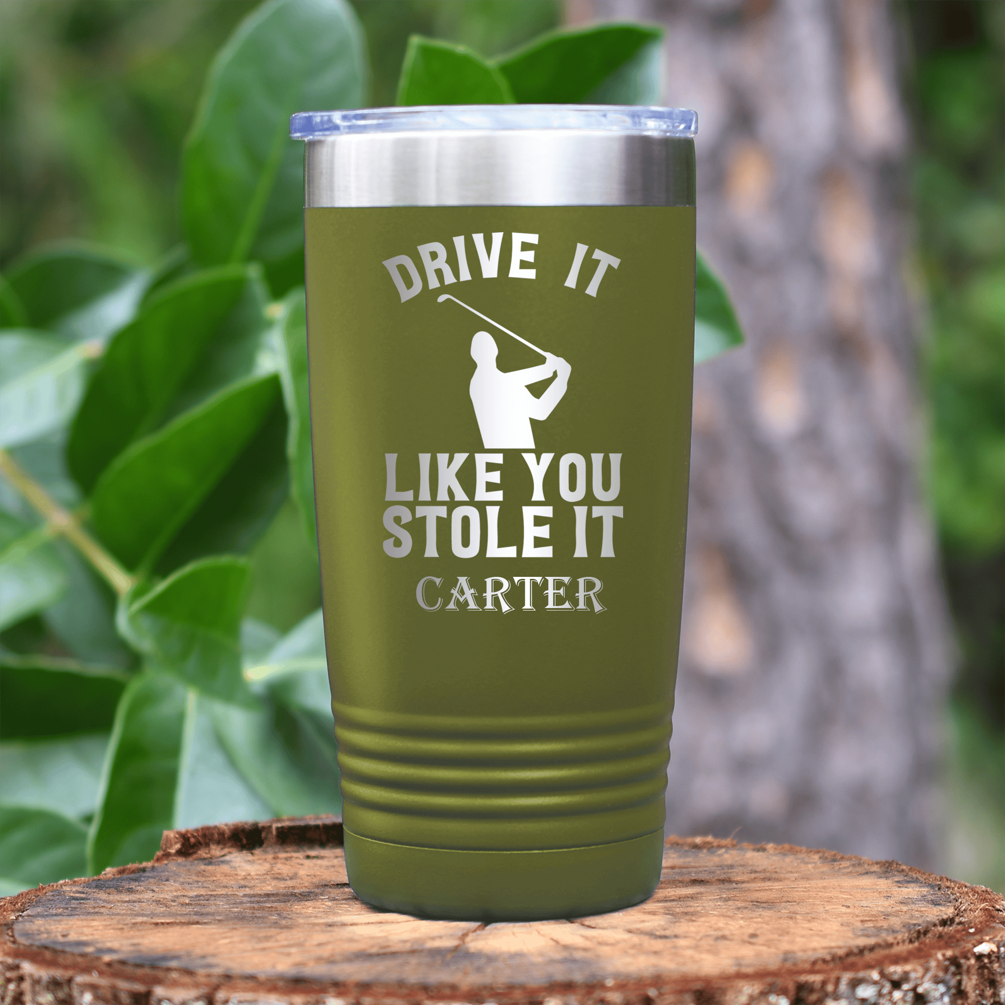 Military Green Golf Tumbler With Drive Like You Stole Design