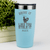 Teal Golf Tumbler With Drive Like You Stole Design