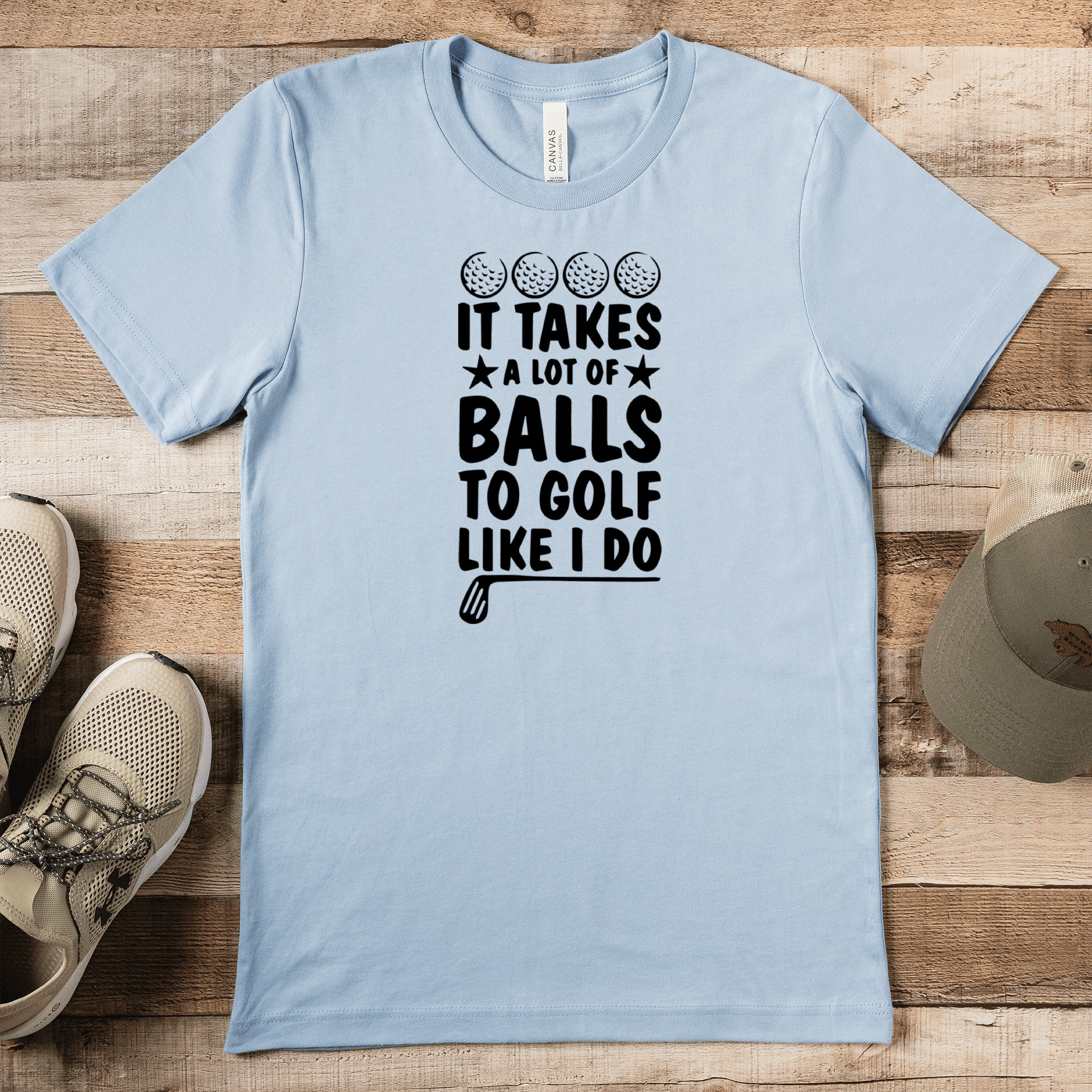Light Blue Mens T-Shirt With It Takes Balls To Golf Like I Do Design