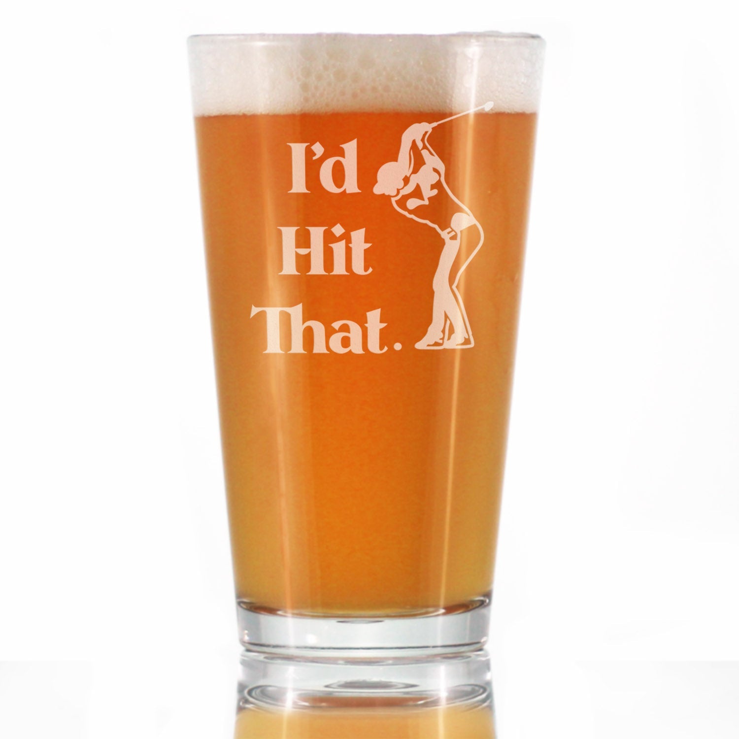 16 oz pint glass etched with funny golf quote ‘I’d Hit That