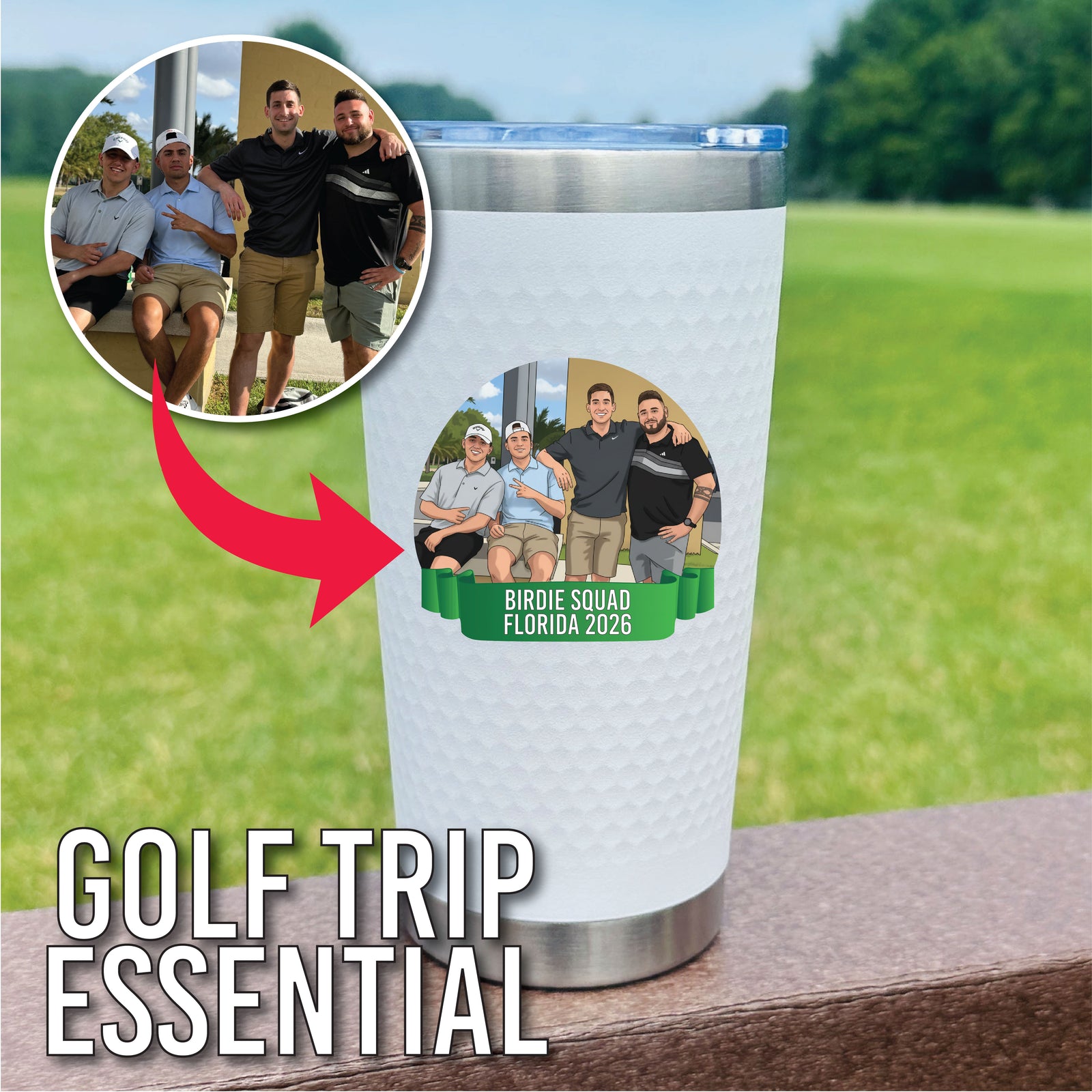 White insulated tumbler with custom photo graphic showing four golfers and green banner with sample text "Birdie Squad Florida 2026" displayed on golf course grass.