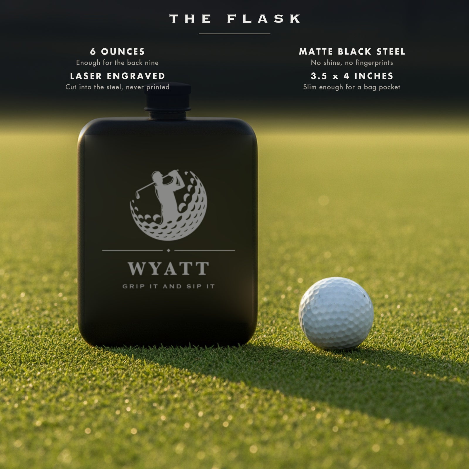 Specifications for the personalized golf flask, 6 ounces, matte black steel, laser engraved, 3.5 by 4 inches, slim profile.