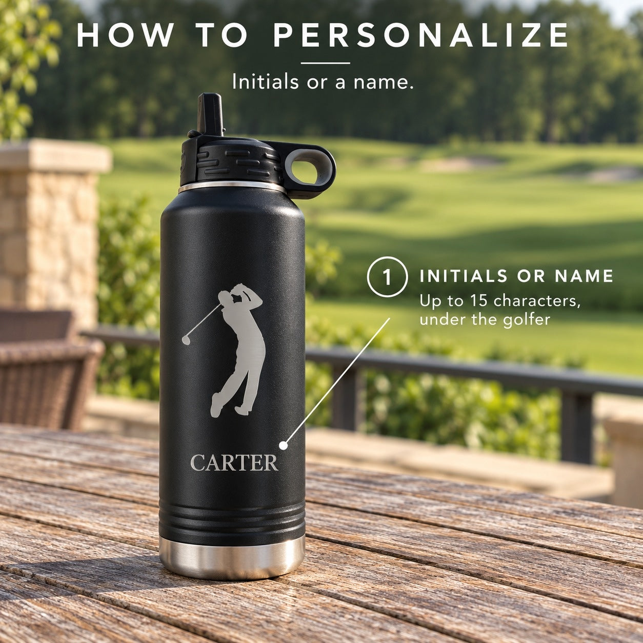 How to personalize the golf water bottle: type his initials or a name, up to 15 characters, engraved under the golfer, like CARTER