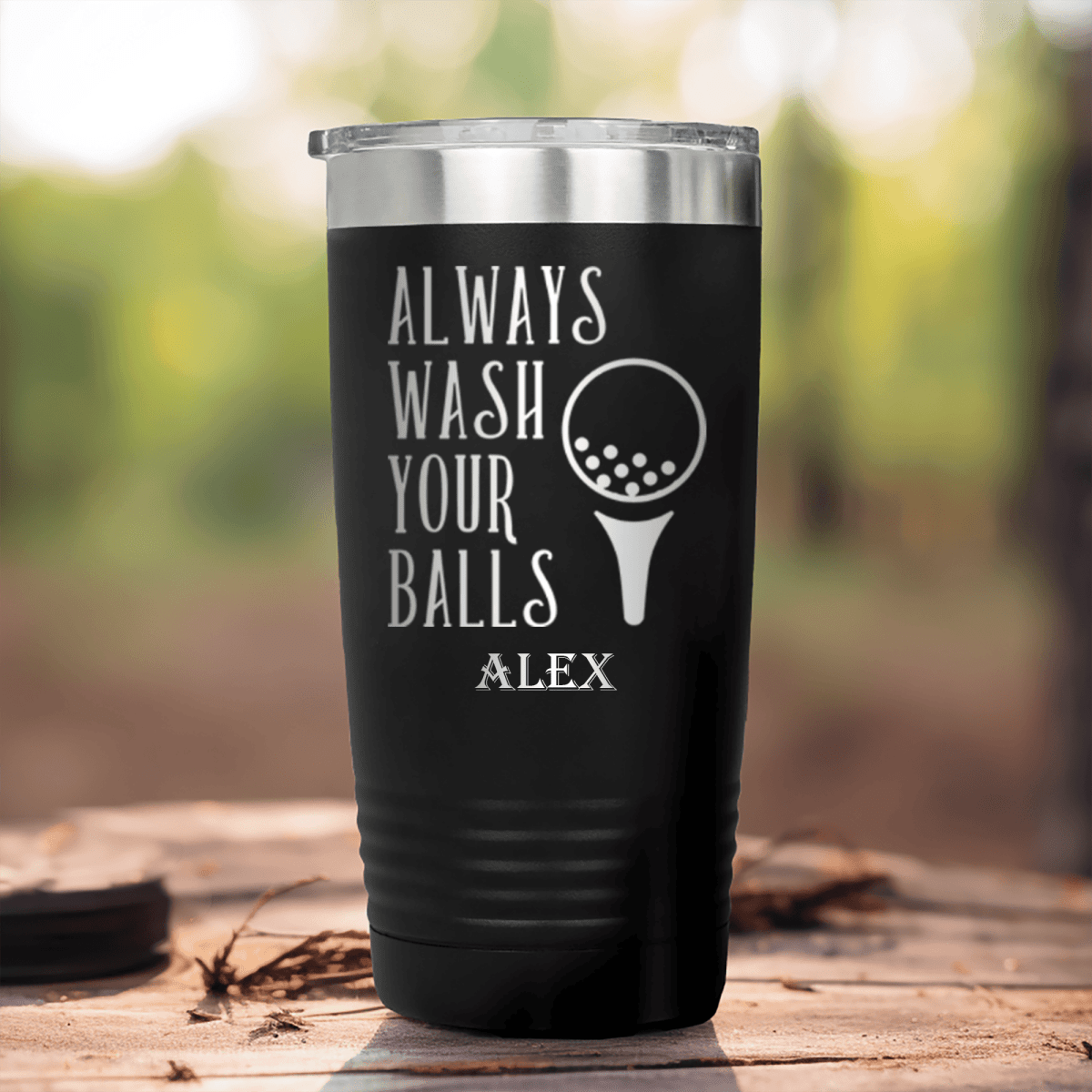 Black Golf Tumbler With Always Wash Your Balls Design