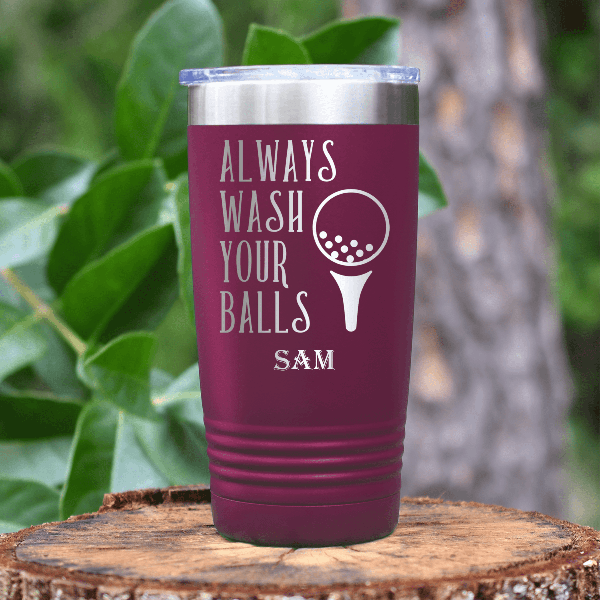 Maroon Golf Tumbler With Always Wash Your Balls Design