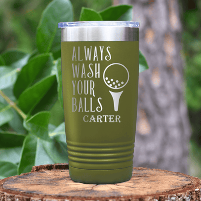 Military Green Golf Tumbler With Always Wash Your Balls Design