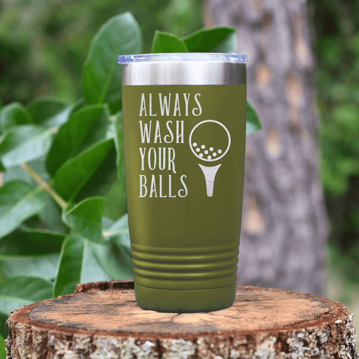 Military Green golf tumbler Always Wash Your Balls