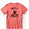 Light Red Mens T-Shirt With Drive Like You Stole Design