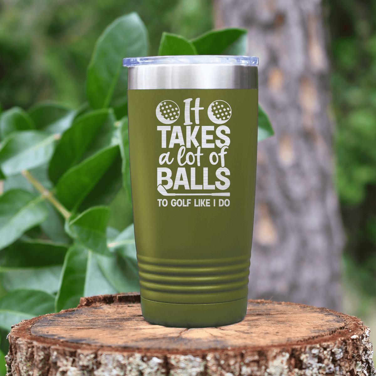 Military Green golf tumbler Golfing Takes Balls