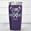 Purple Golf Tumbler With I Love Foreplay Design