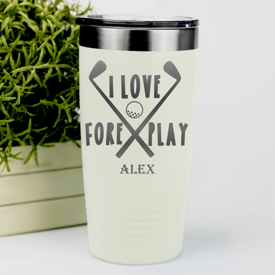 White Golf Tumbler With I Love Foreplay Design