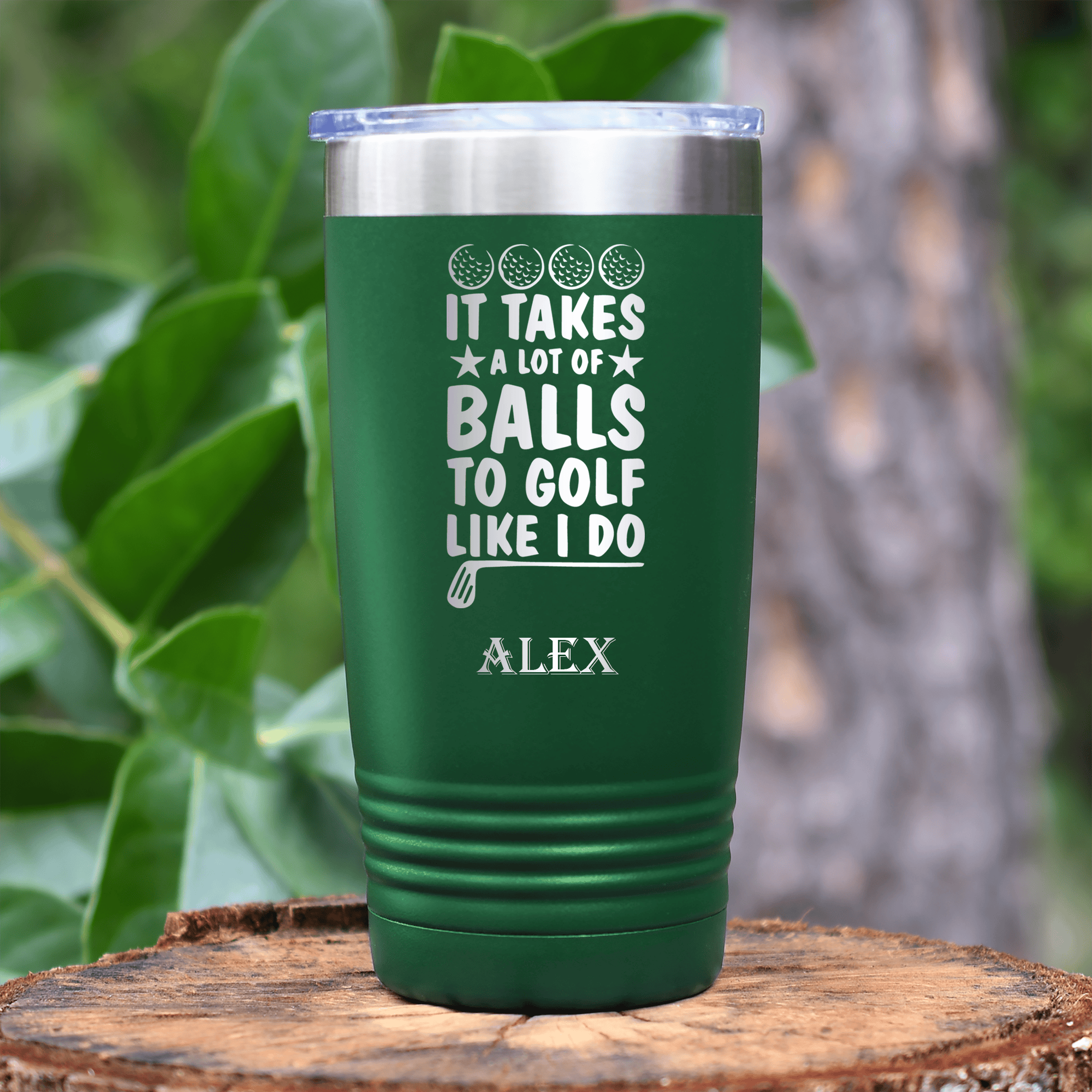 Green Golf Tumbler With It Takes Balls To Golf Like I Do Design