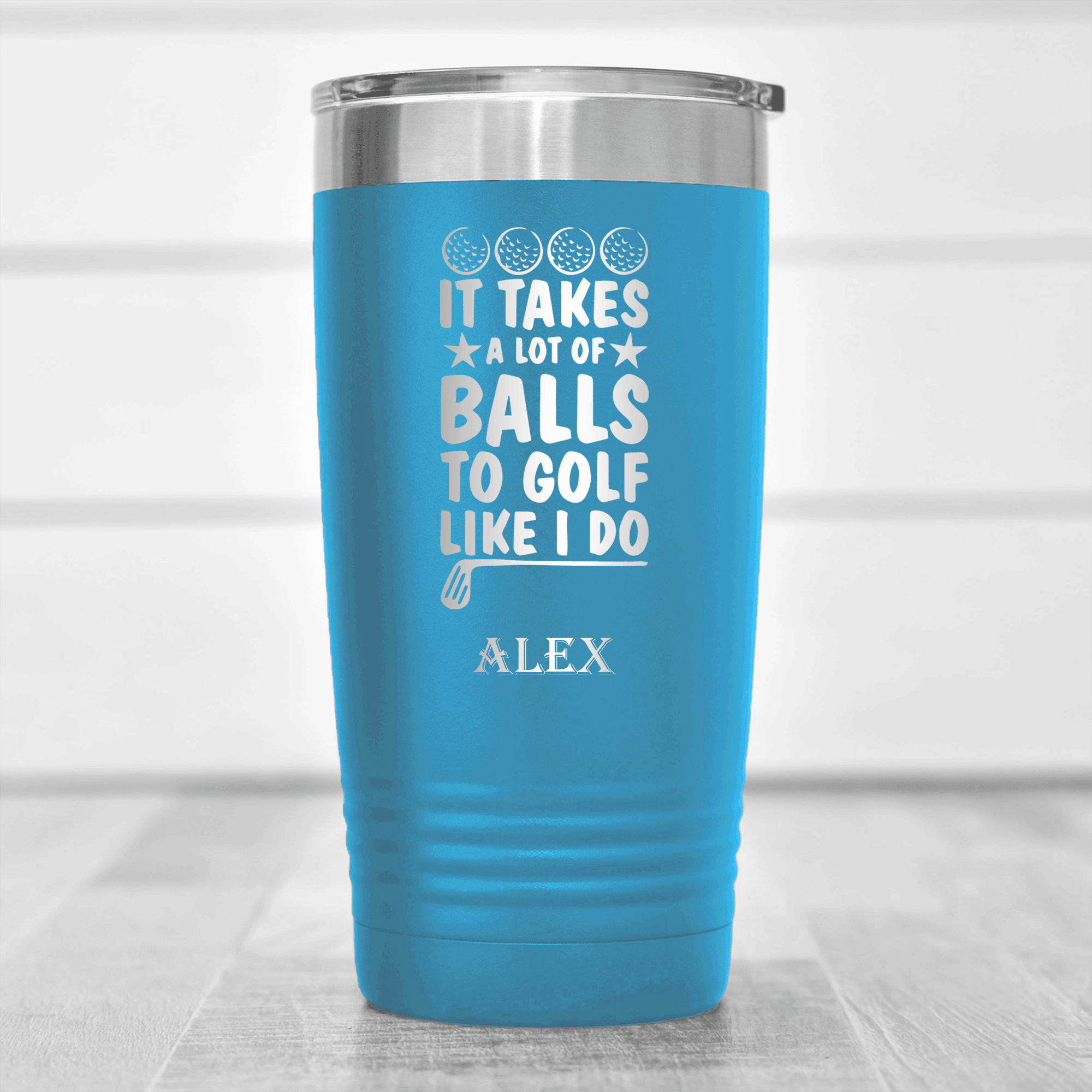 Light Blue Golf Tumbler With It Takes Balls To Golf Like I Do Design