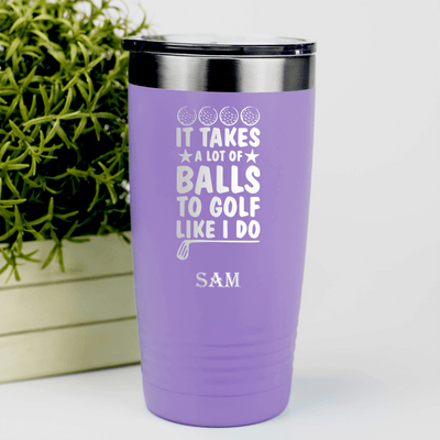 Light Purple Golf Tumbler With It Takes Balls To Golf Like I Do Design