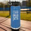Blue golf water bottle It Takes Balls To Golf Like I Do