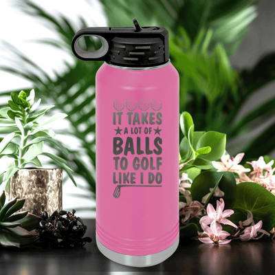 Pink golf water bottle It Takes Balls To Golf Like I Do