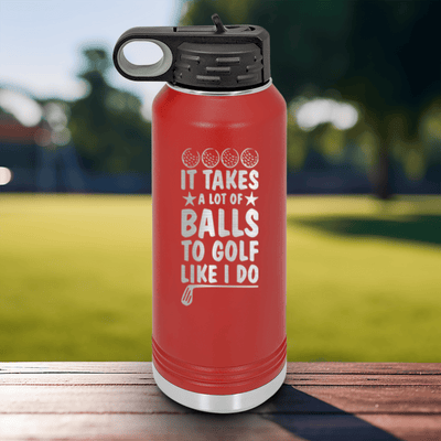 Red golf water bottle It Takes Balls To Golf Like I Do
