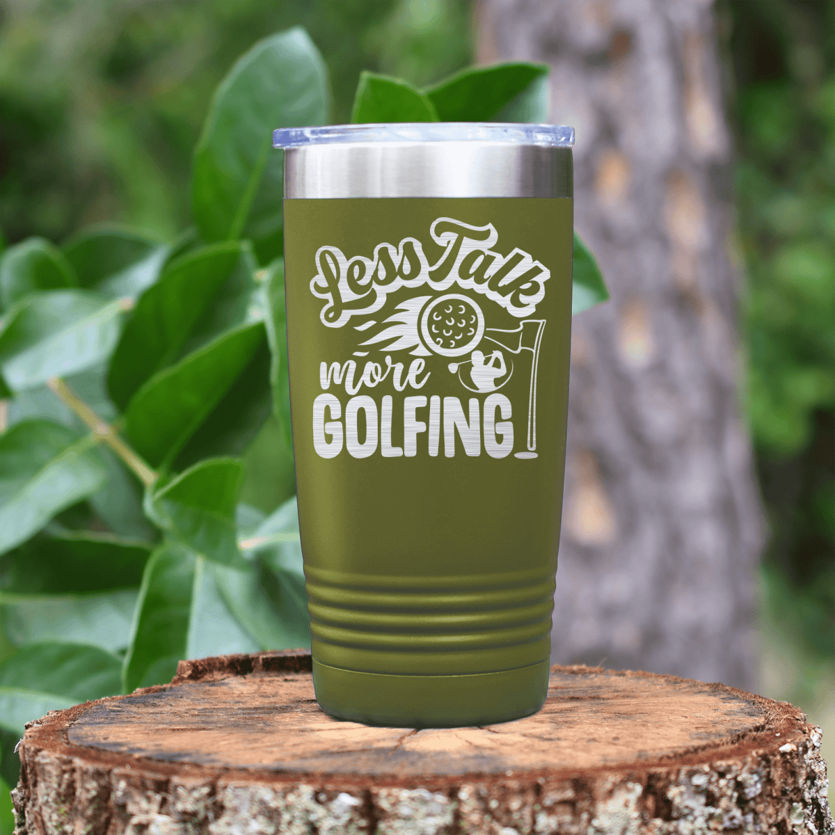 Military Green golf tumbler Less Talk More Golf
