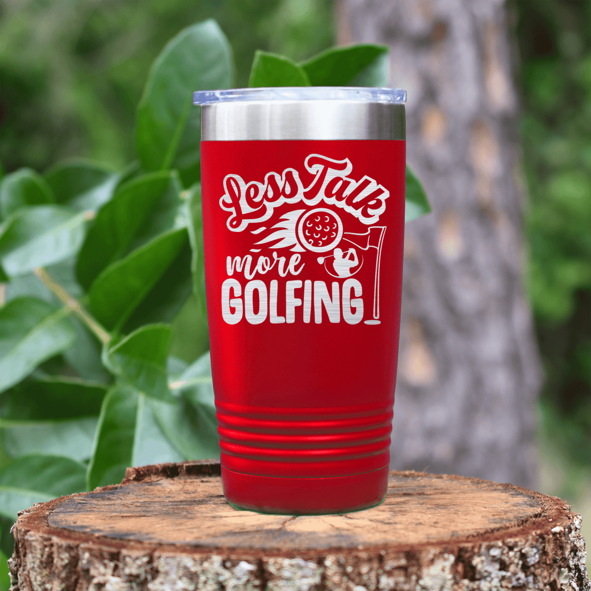 Red golf tumbler Less Talk More Golf
