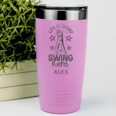Pink Golf Tumbler With Life Is Short Swing Hard Design