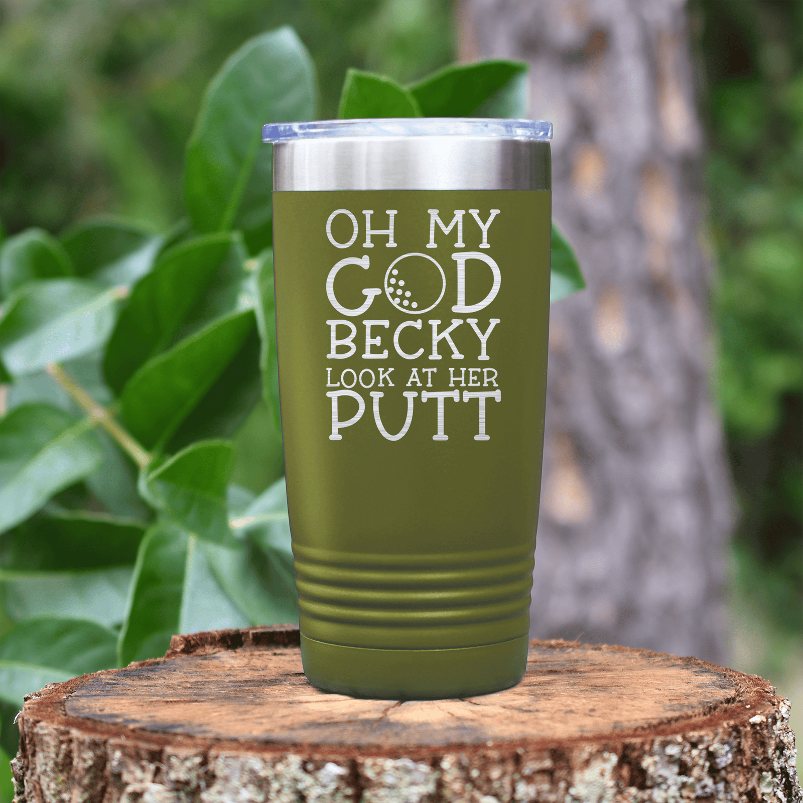 Military Green golf tumbler Look At Her Putt