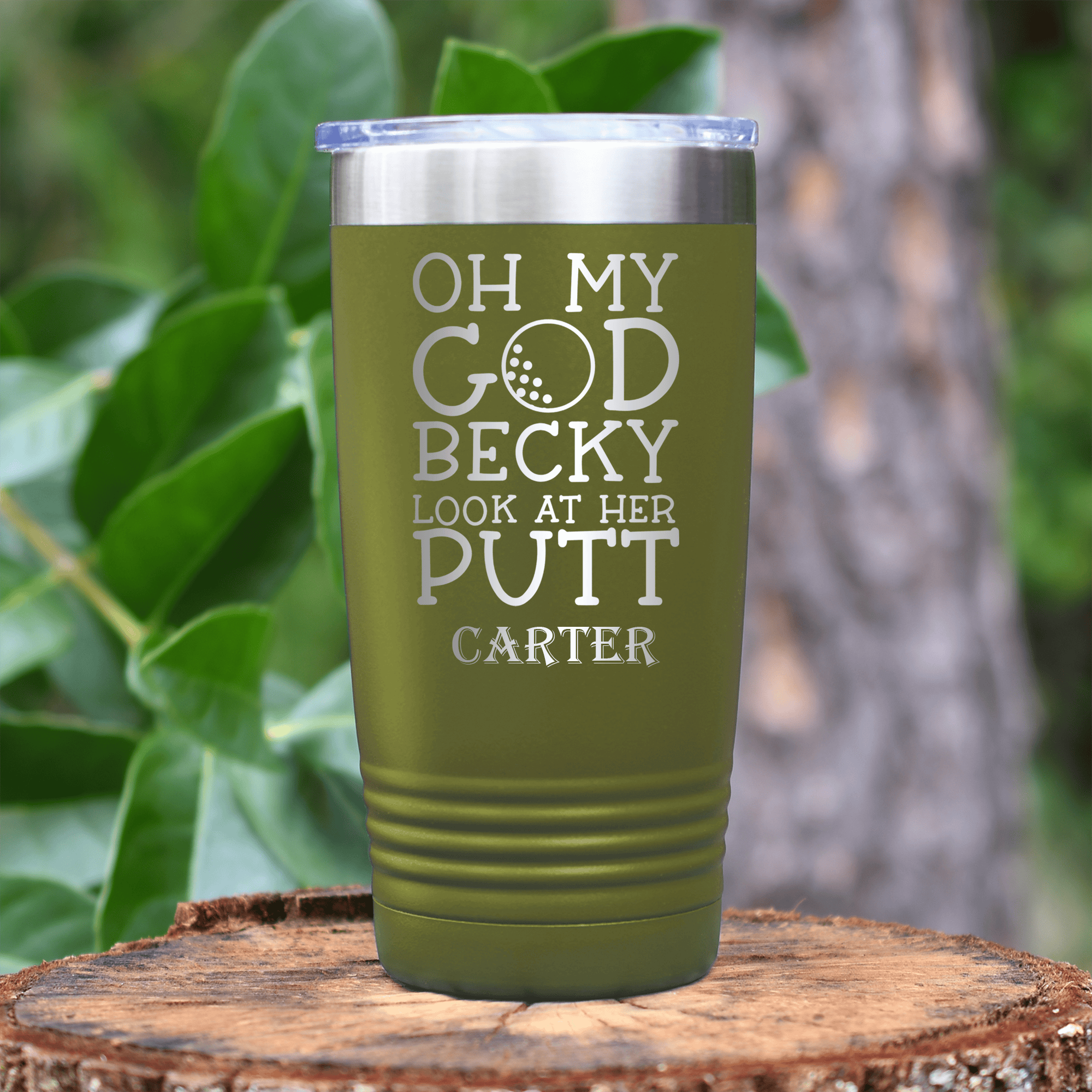 Military Green Golf Tumbler With Look At Her Putt Design