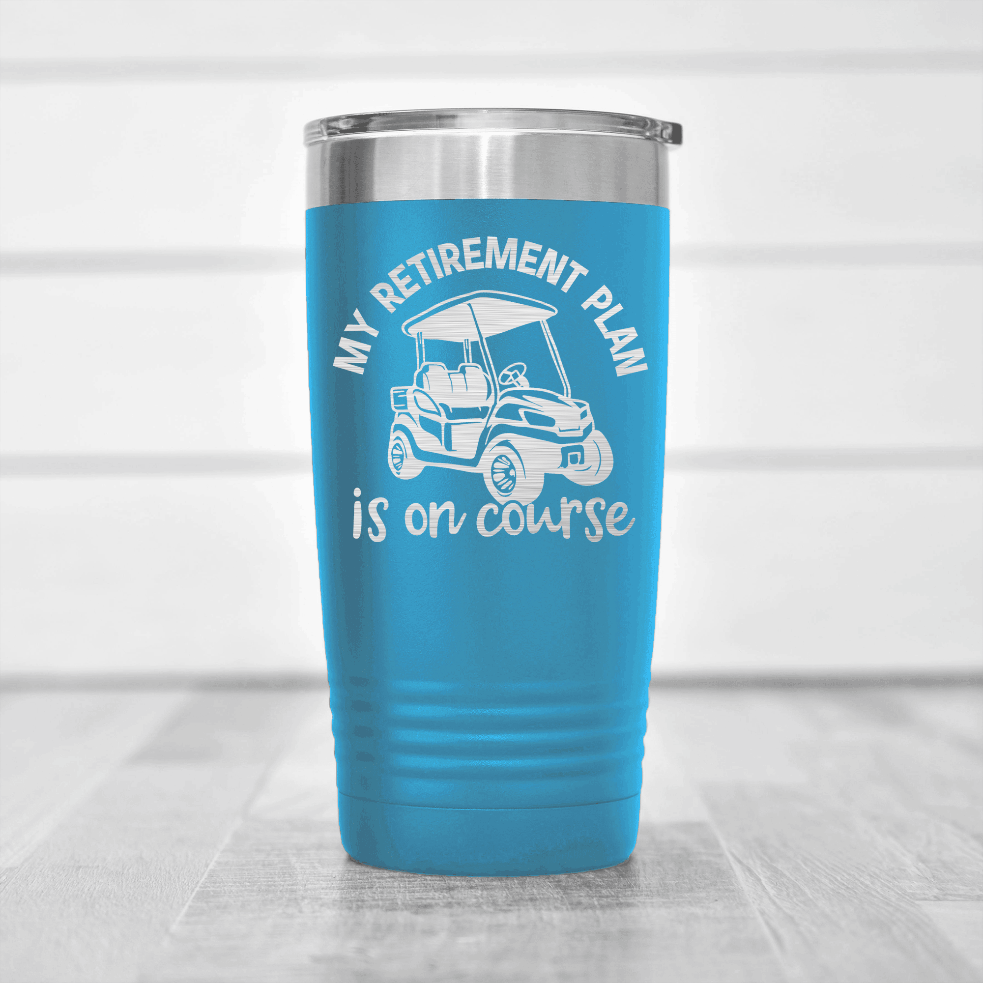 Light Blue golf tumbler My Retirement Plan Is On Course