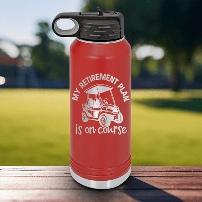 Red golf water bottle My Retirement Plan Is On Course