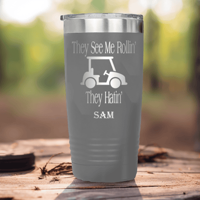 Grey Golf Tumbler With They See Me Rollin Design