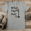 Grey Mens T-Shirt With What The Putt Design