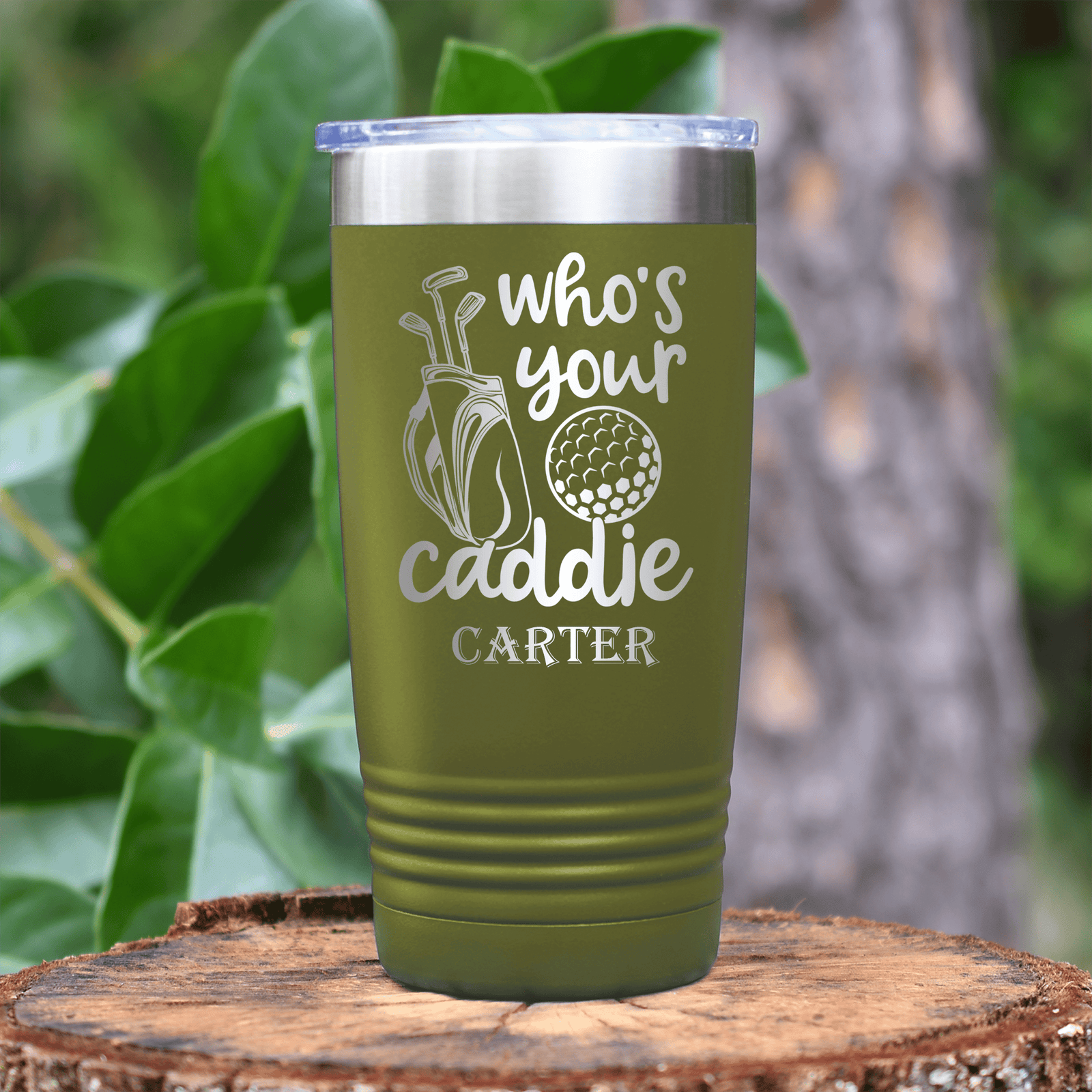 Military Green Golf Tumbler With Whos Your Caddie Design