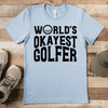 Light Blue Mens T-Shirt With Worlds Okayest Golfer Design