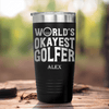 Black Golf Tumbler With Worlds Okayest Golfer Design