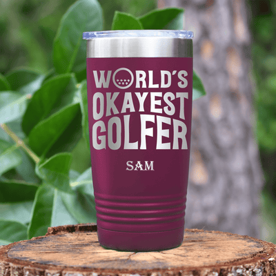 Maroon Golf Tumbler With Worlds Okayest Golfer Design