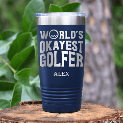 Navy Golf Tumbler With Worlds Okayest Golfer Design
