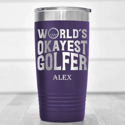 Purple Golf Tumbler With Worlds Okayest Golfer Design