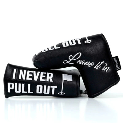 Never Pull Out Putter Cover