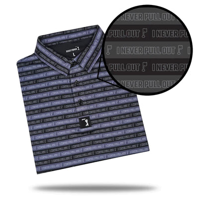 I Never Pull Out Golf Polo